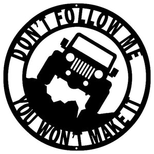 Dont Follow Me Jeep Cut Out Wall Décor Silhouette Metal Sign 14.5x14.5