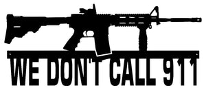 We Dont Call 911 Rifle Cut Out Wall Décor Silhouette Metal Sign 10x23.5